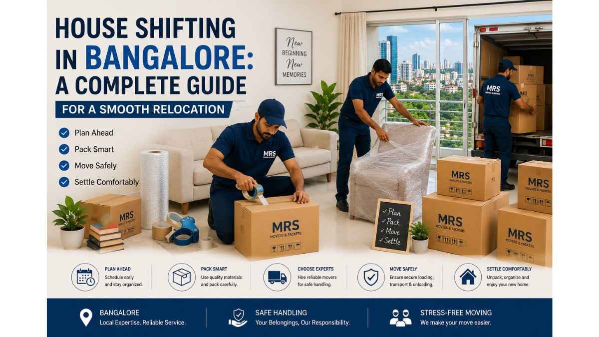 House Shifting in Bangalore: A Complete Guide for a Smooth Relocation